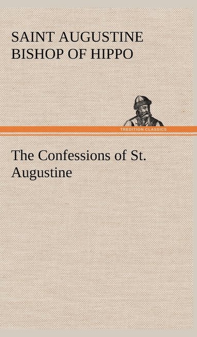 bokomslag The Confessions of St. Augustine