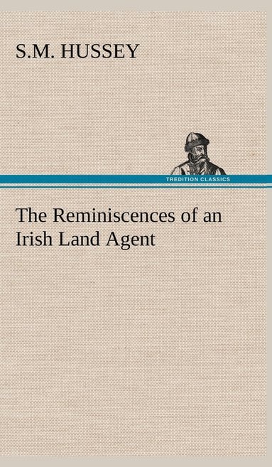 bokomslag Reminiscences of an Irish Land Agent