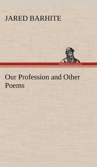 bokomslag Our Profession and Other Poems