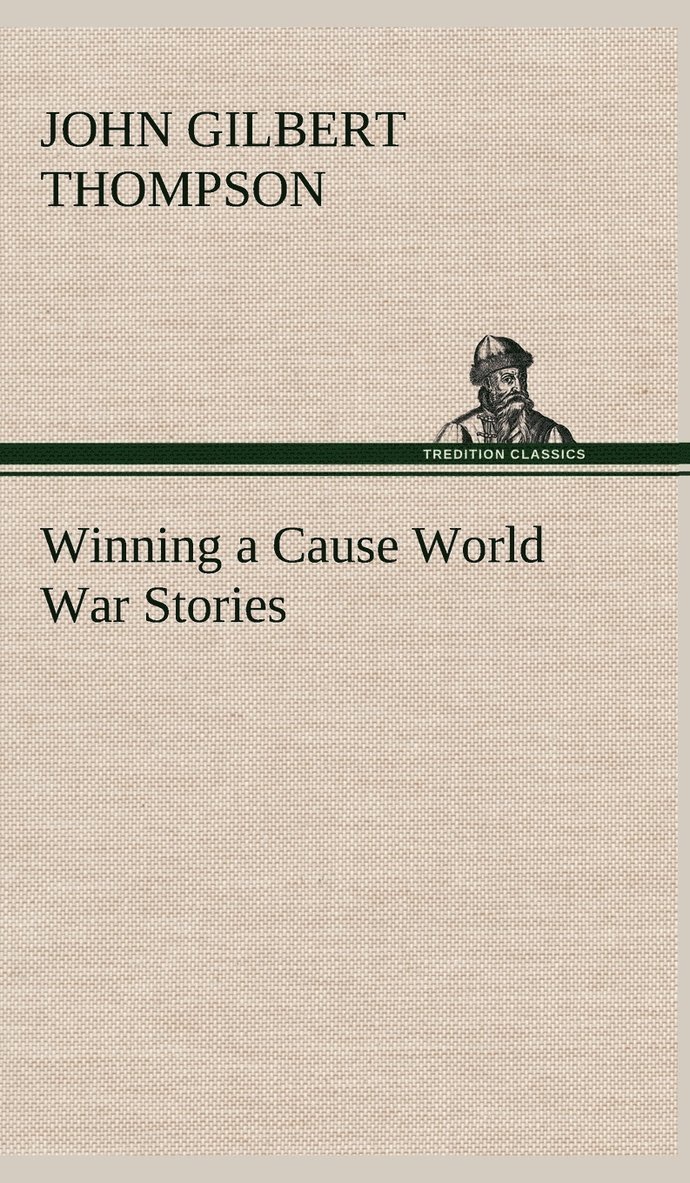Winning a Cause World War Stories 1