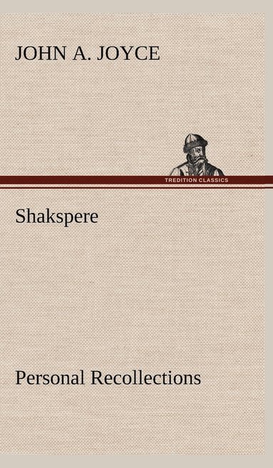 bokomslag Shakspere, Personal Recollections