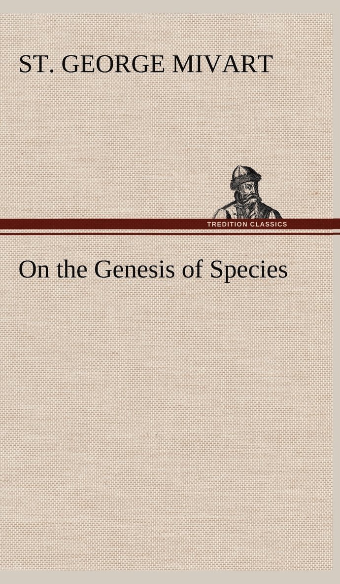 St George Mivart, St. George Mivart - On the Genesis of Species, Inbunden