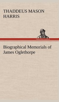 bokomslag Biographical Memorials of James Oglethorpe