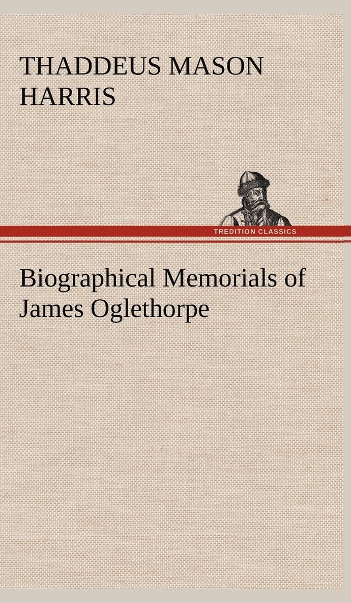 Biographical Memorials of James Oglethorpe 1