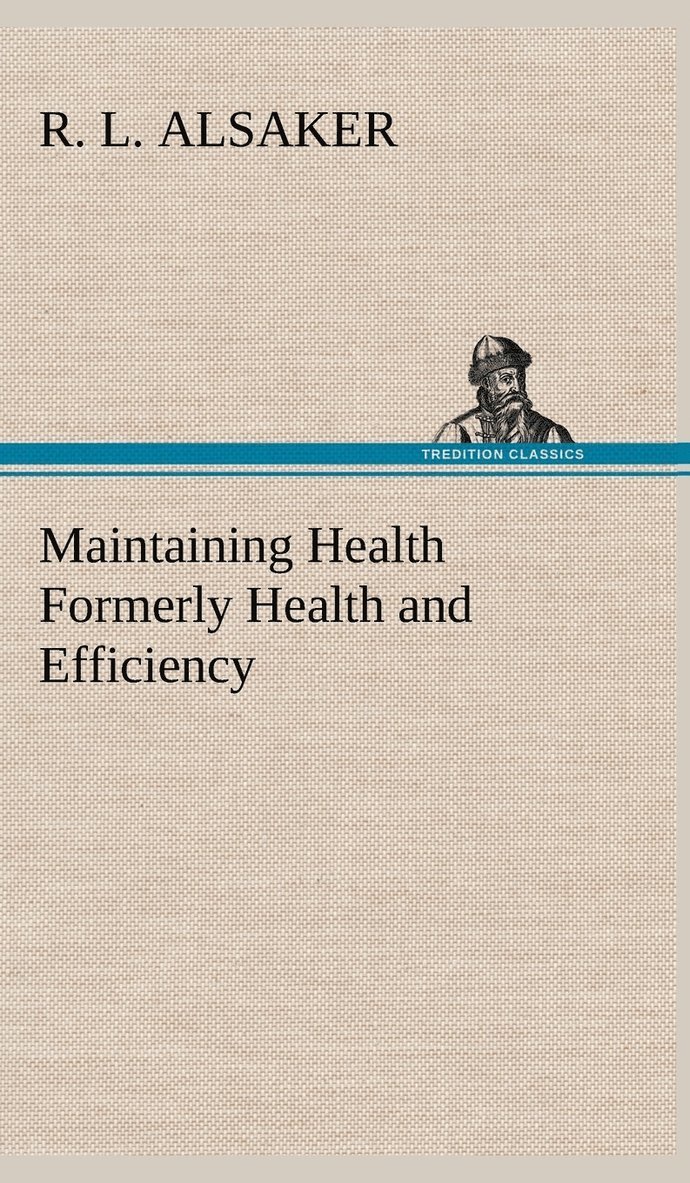 Maintaining Health Formerly Health and Efficiency 1