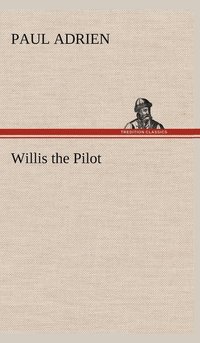 bokomslag Willis the Pilot