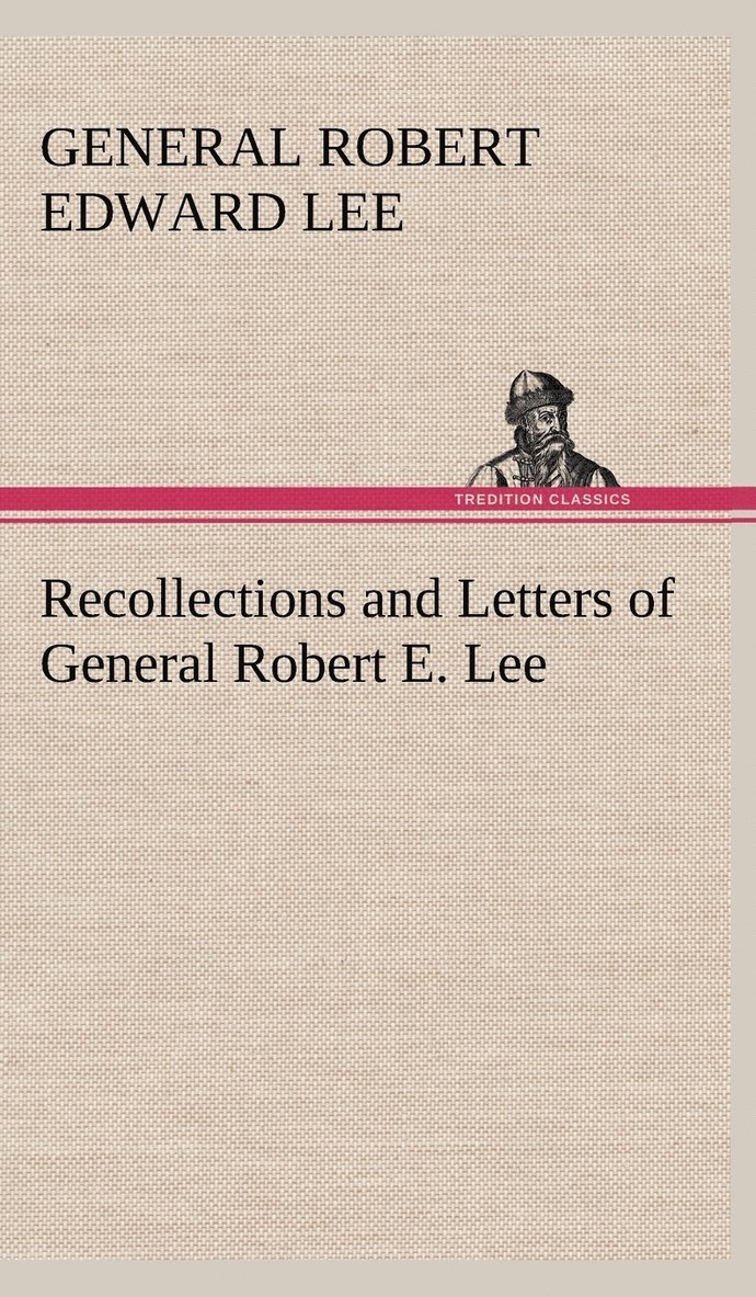 Recollections and Letters of General Robert E. Lee 1