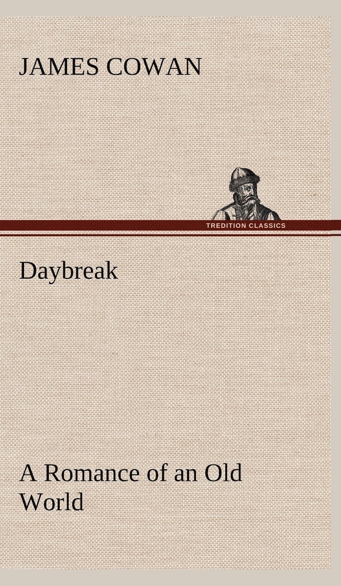 Daybreak; a Romance of an Old World