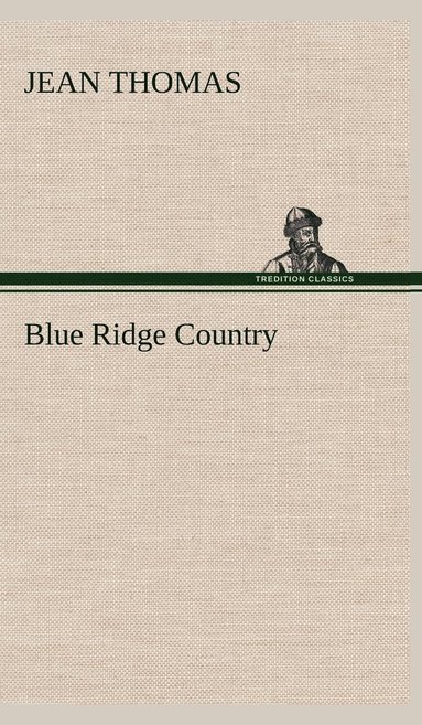 Jean Thomas - Blue Ridge Country, Inbunden