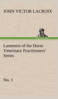 bokomslag Lameness of the Horse Veterinary Practitioners' Series, No. 1