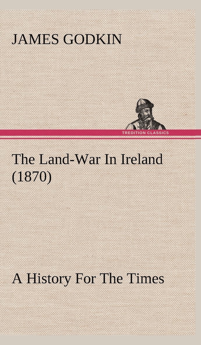 The Land-War In Ireland (1870) A History For The Times 1