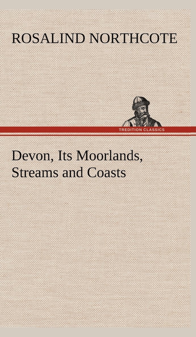 Devon, Its Moorlands, Streams and Coasts 1