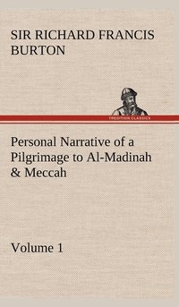 bokomslag Personal Narrative of a Pilgrimage to Al-Madinah & Meccah - Volume 1