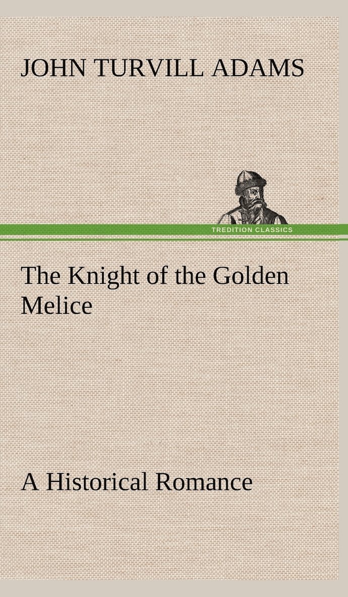 The Knight of the Golden Melice A Historical Romance 1