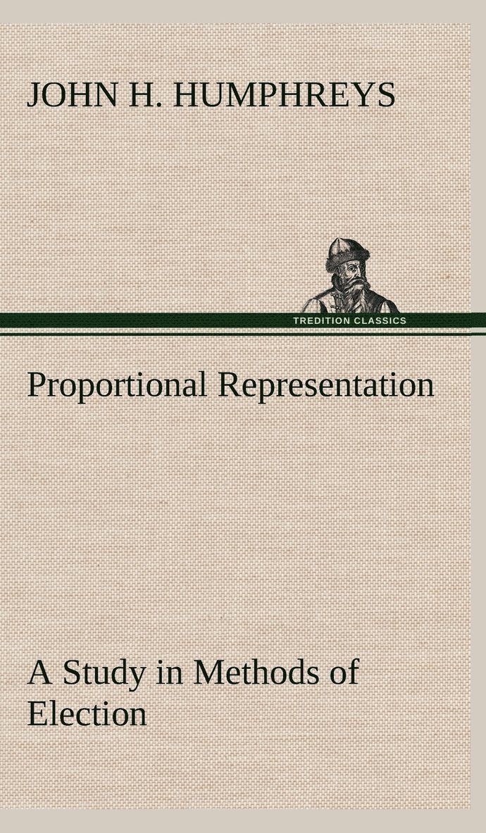 Proportional Representation A Study in Methods of Election 1