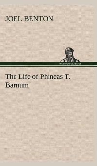 bokomslag The Life of Phineas T. Barnum
