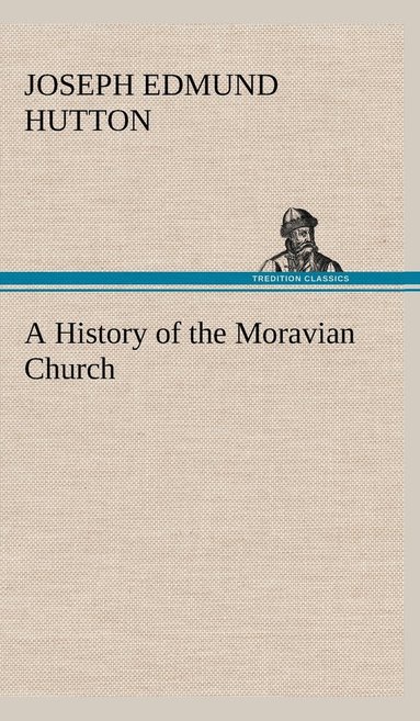 bokomslag A History of the Moravian Church