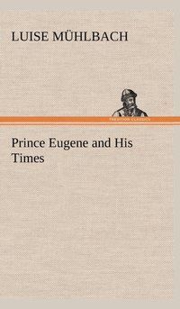 bokomslag Prince Eugene and His Times