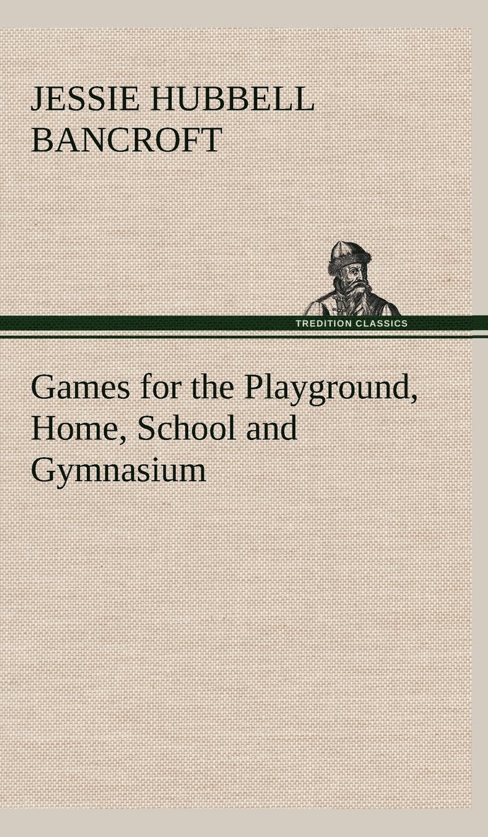 Games for the Playground, Home, School and Gymnasium 1