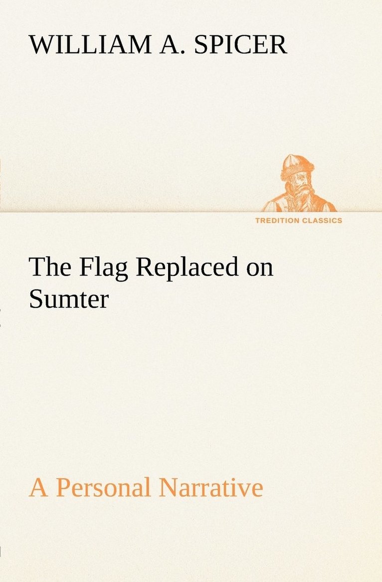 Flag Replaced on Sumter A Personal Narrative