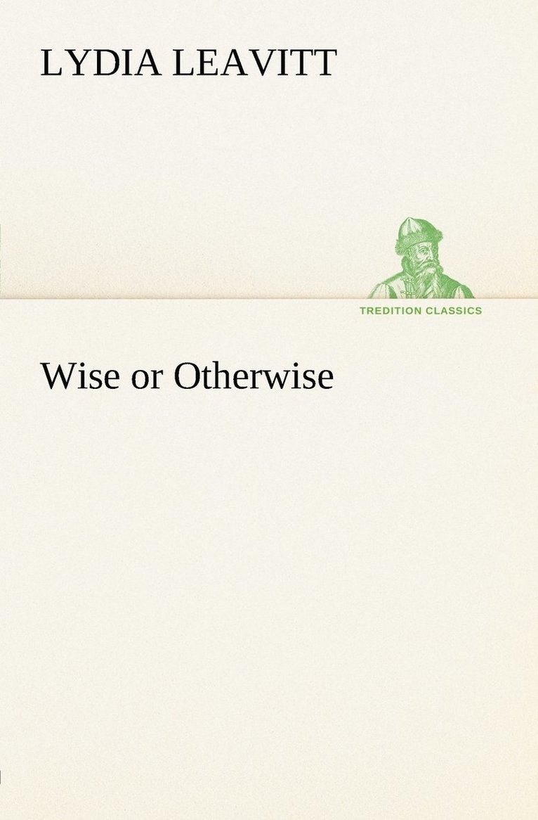 Wise or Otherwise 1