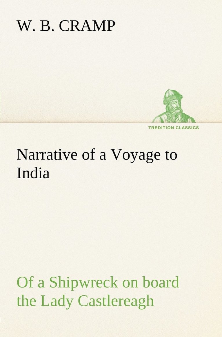 Narrative of a Voyage to India; of a Shipwreck on board the Lady Castlereagh; and a Description of New South Wales 1