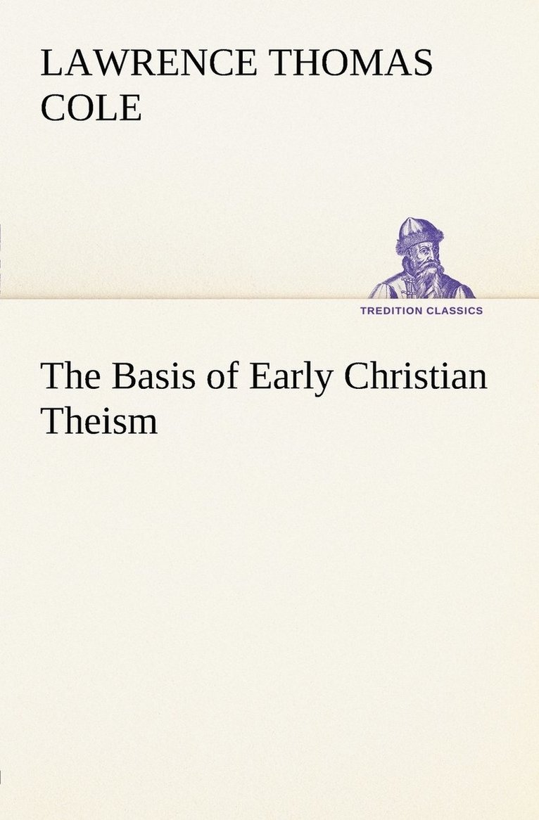 The Basis of Early Christian Theism 1