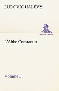 bokomslag L'Abbe Constantin - Volume 3