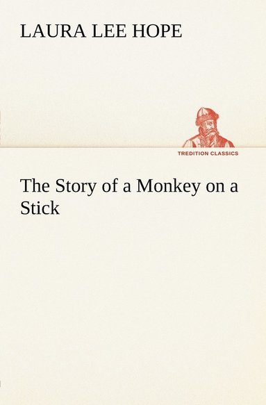 Laura Lee Hope - Story of a Monkey on a Stick, Häftad