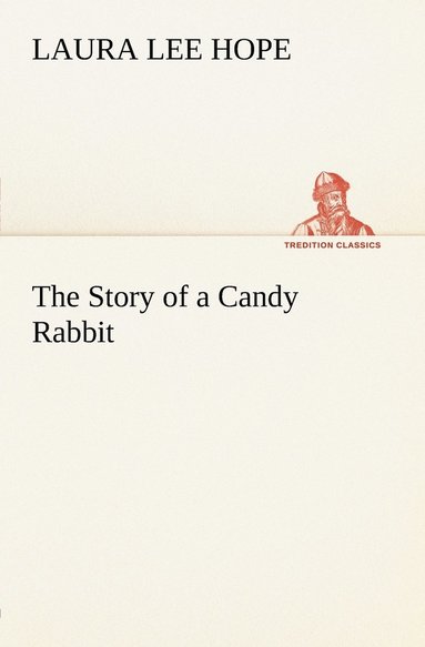 Laura Lee Hope - Story of a Candy Rabbit, Häftad
