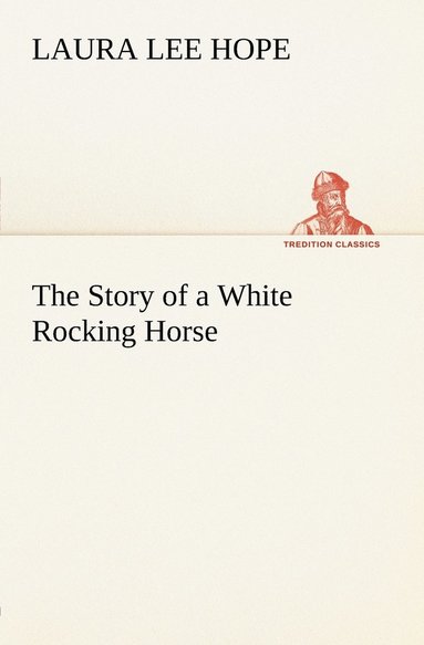 bokomslag The Story of a White Rocking Horse