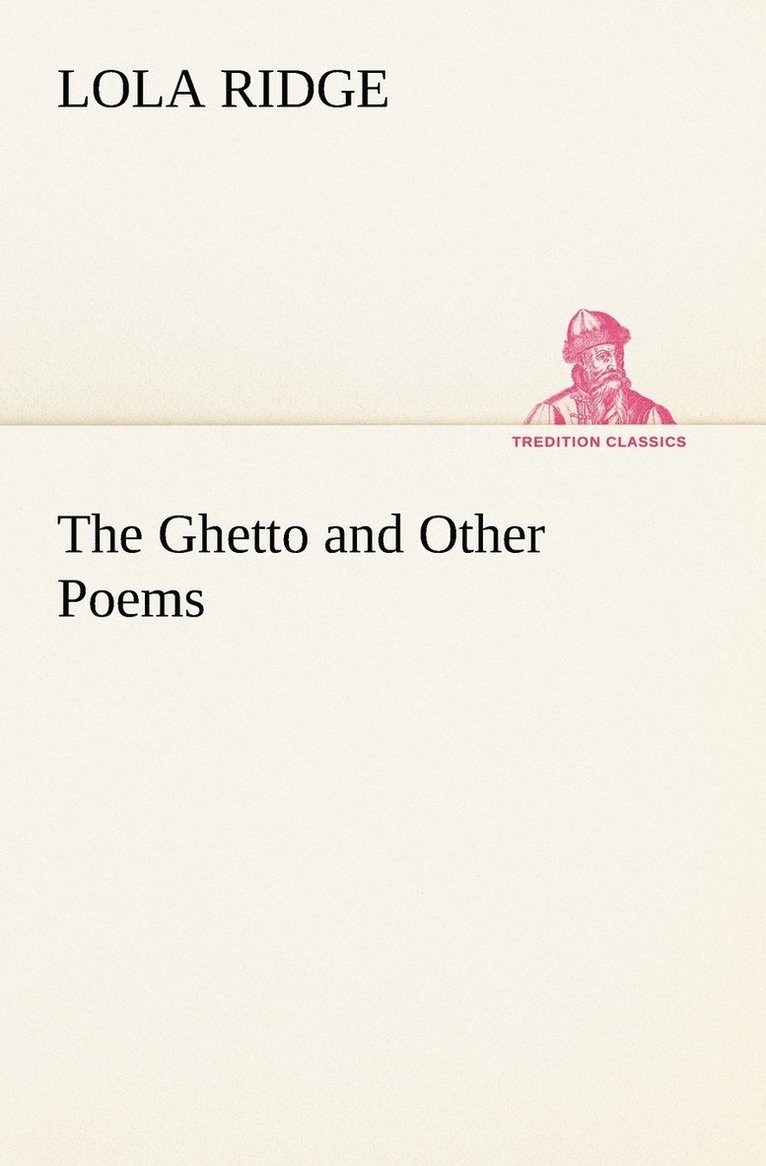 Lola Ridge - Ghetto and Other Poems, Häftad