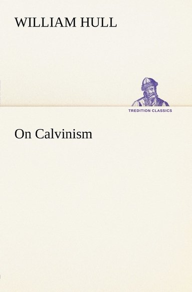 William Hull - On Calvinism, Häftad