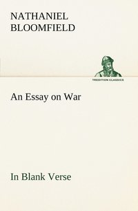 bokomslag Essay on War, in Blank Verse; Honington Green, a Ballad; the Culprit, an Elegy; and Other Poems, on Various Subjects