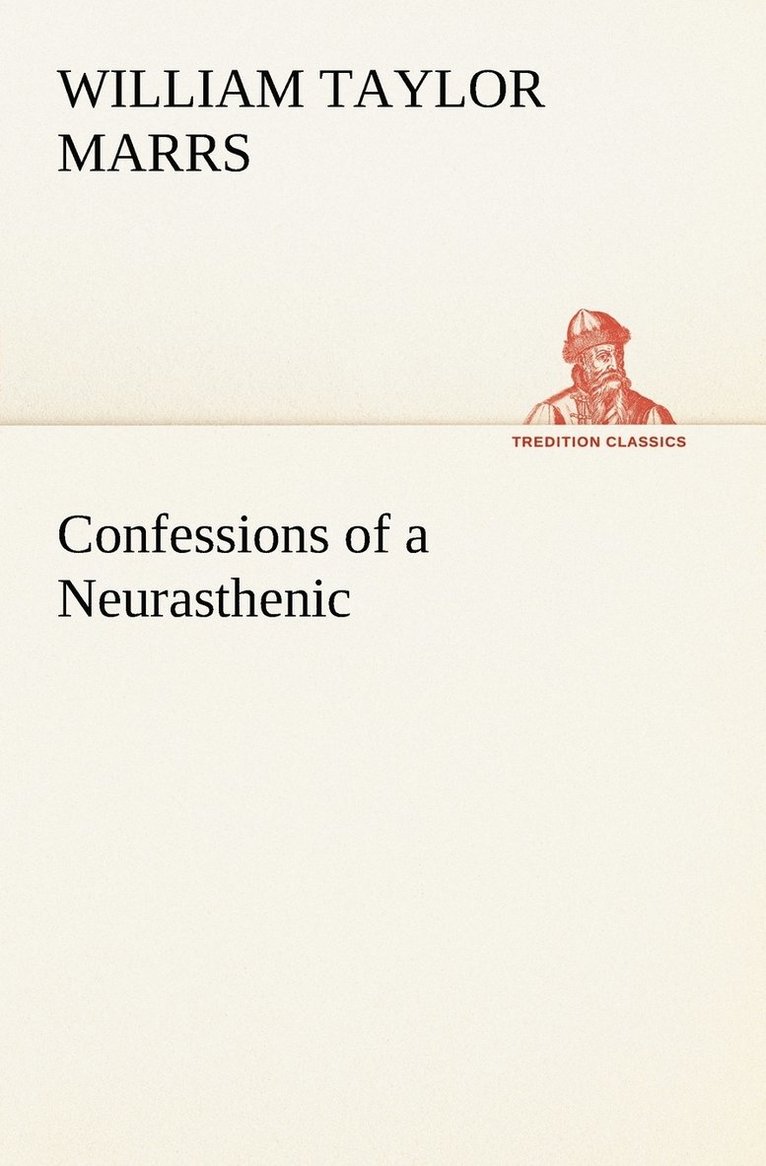 William Taylor Marrs - Confessions of a Neurasthenic, Häftad