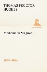 bokomslag Medicine in Virginia, 1607-1699