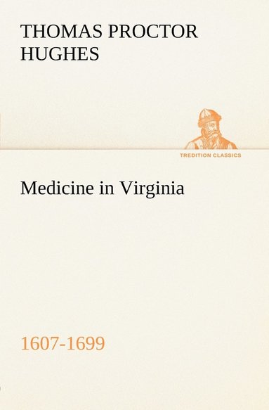 bokomslag Medicine in Virginia, 1607-1699