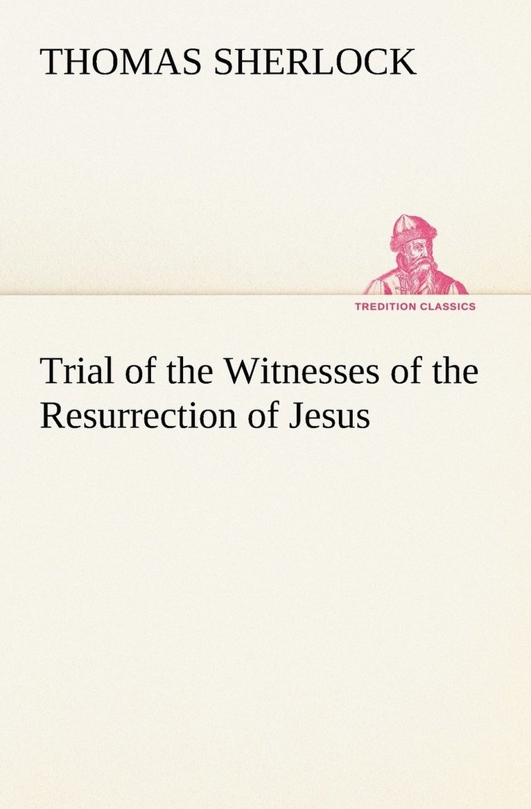 Trial of the Witnesses of the Resurrection of Jesus 1