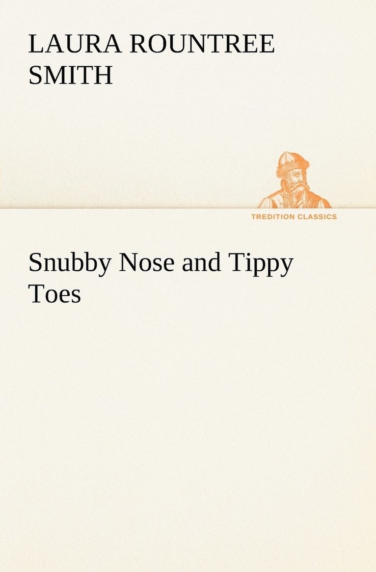 Laura Rountree Smith - Snubby Nose and Tippy Toes, Häftad