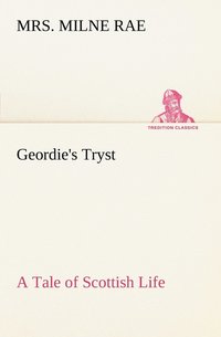 bokomslag Geordie's Tryst A Tale of Scottish Life
