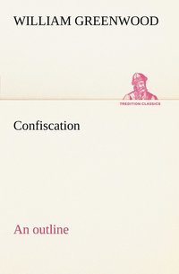 bokomslag Confiscation; an outline