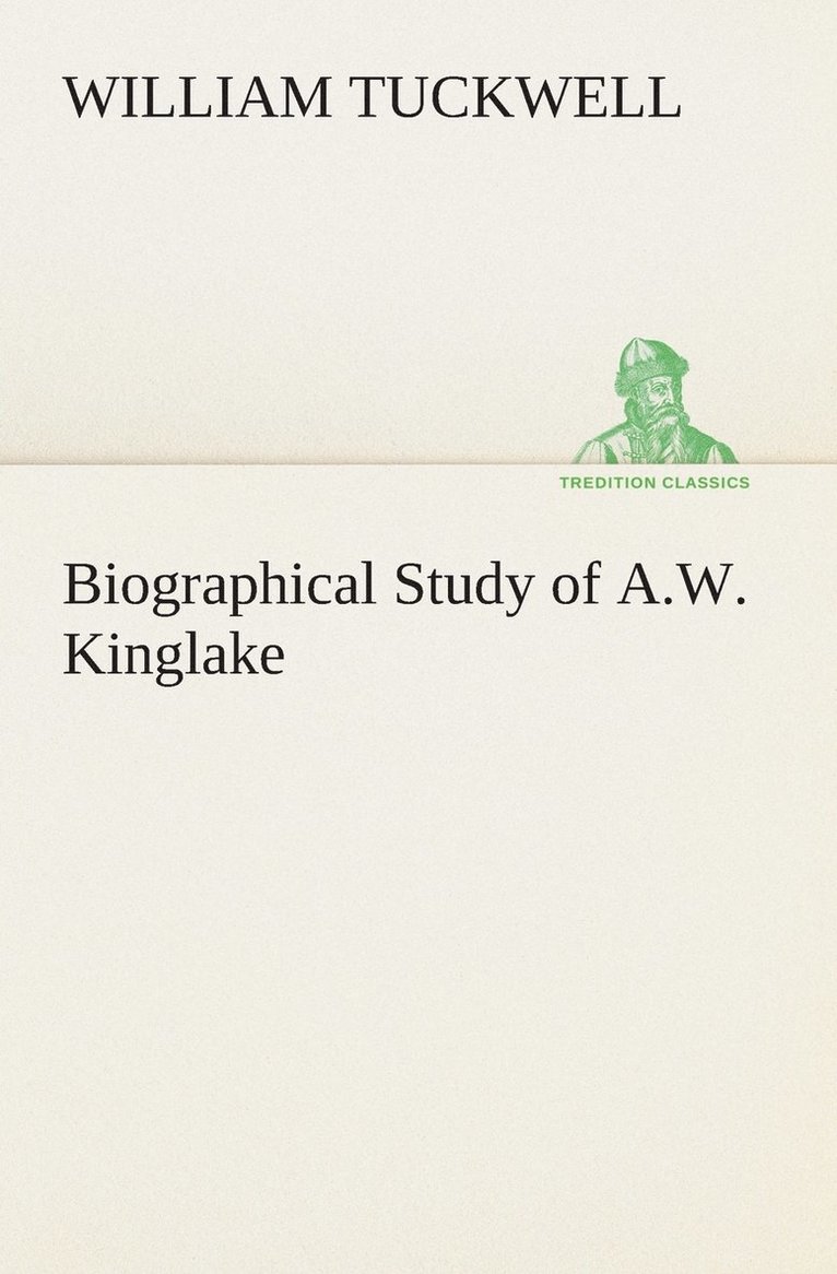 Biographical Study of A.W. Kinglake 1