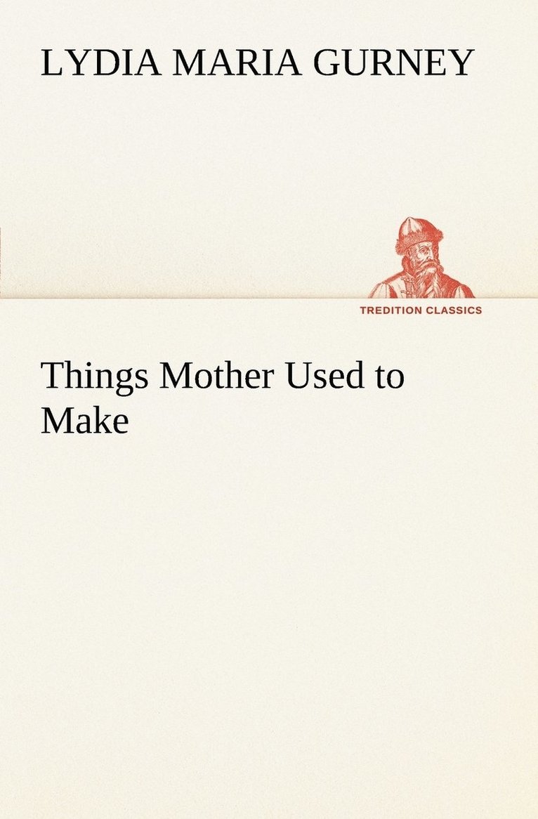 Things Mother Used to Make 1