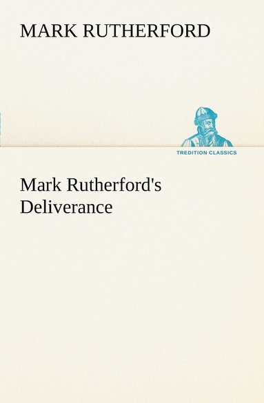 bokomslag Mark Rutherford's Deliverance