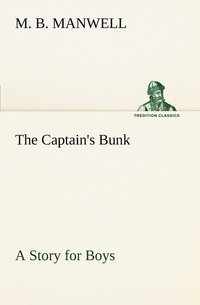 bokomslag The Captain's Bunk A Story for Boys
