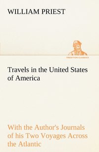 bokomslag Travels in the United States of America Commencing in the Year 1793, and Ending in 1797. With the Author's Journals of his Two Voyages Across the Atlantic.