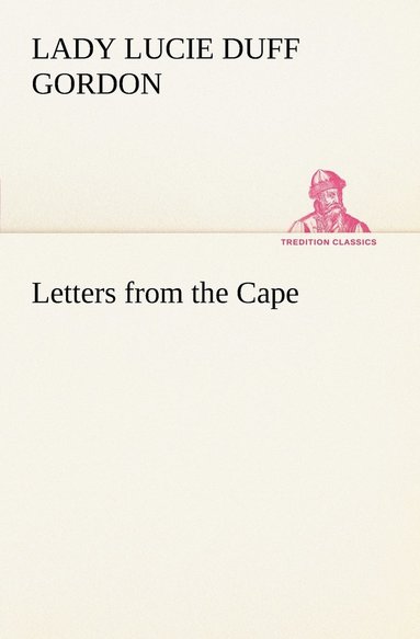 Lady Lucie Duff Gordon - Letters from the Cape, Häftad