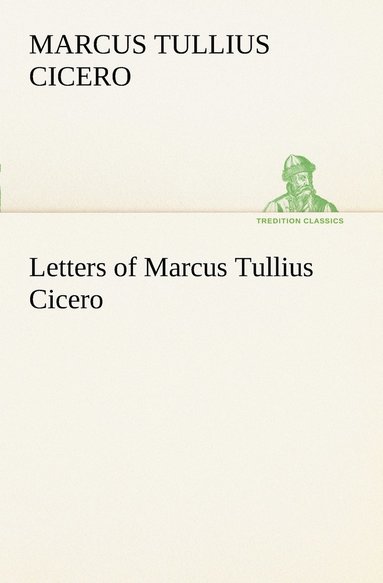 bokomslag Letters of Marcus Tullius Cicero