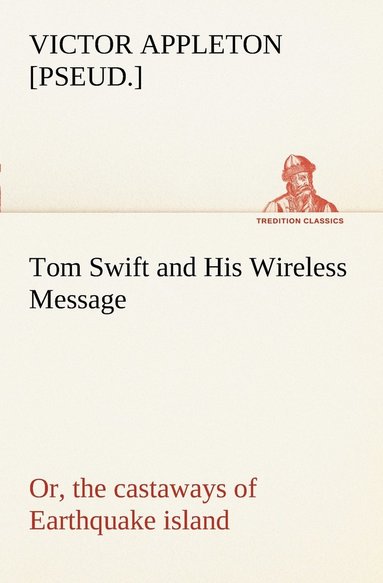 bokomslag Tom Swift and His Wireless Message