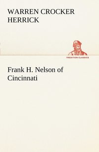 bokomslag Frank H. Nelson of Cincinnati